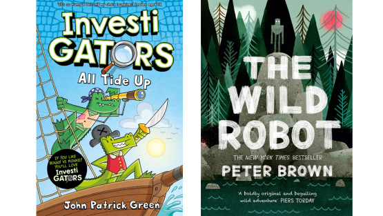 Showing the front covers of 'The Wild Robot' by Peter Brown&nbsp;and 'InvestiGators: All Tide Up' by John Patrick Green