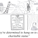 A gag cartoon by NAY - Looking over a school wall to see a giraffe and monkey. "They're determined to hang on to their charitable status"