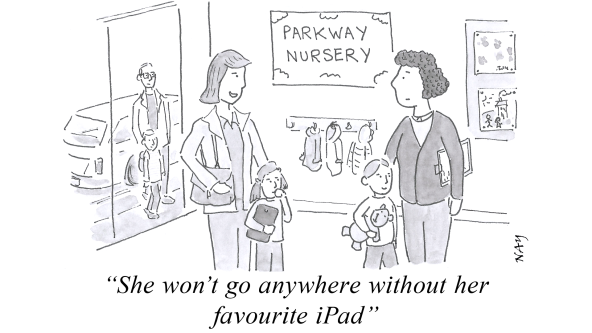 A gag cartoon by NAY showing a child arriving at nursery clasping an ipad instead of a teddy