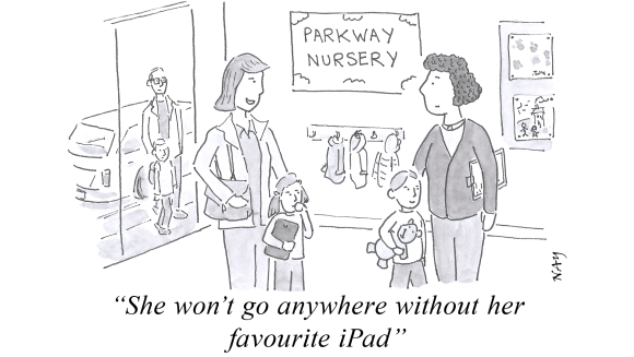 A gag cartoon by NAY showing a child arriving at nursery clasping an ipad instead of a teddy